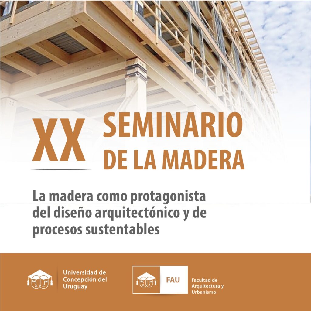 Seminario de la Madera «La madera como protagonista del diseño arquitectónico y de procesos sustentables»