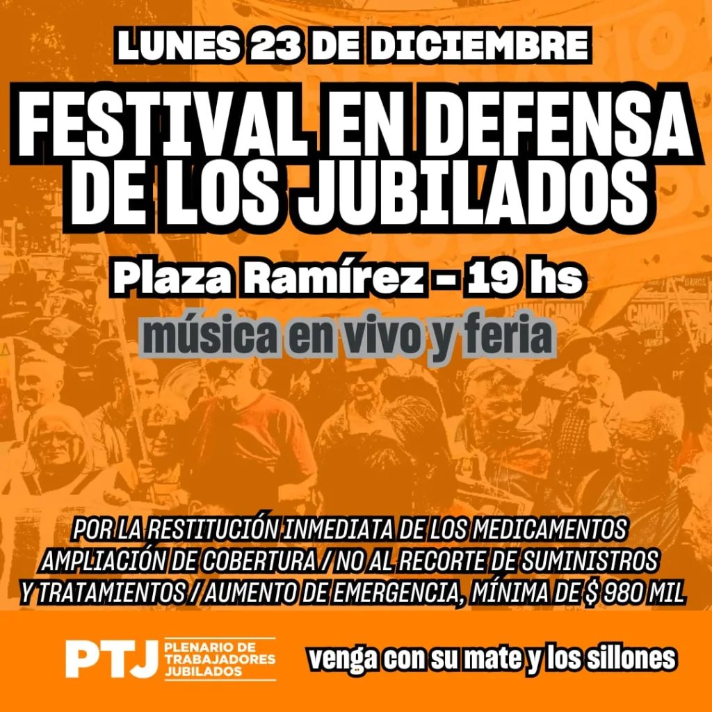 Festival en Defensa de los Jubilados: Lunes 23 de diciembre a las 19 hs en Plaza Ramírez