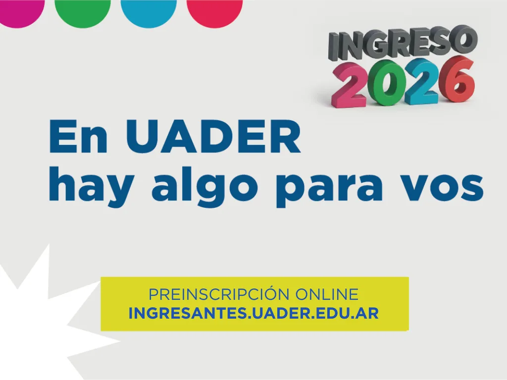 Continúan abiertas las inscripciones para el Ingreso 2026 en UADER